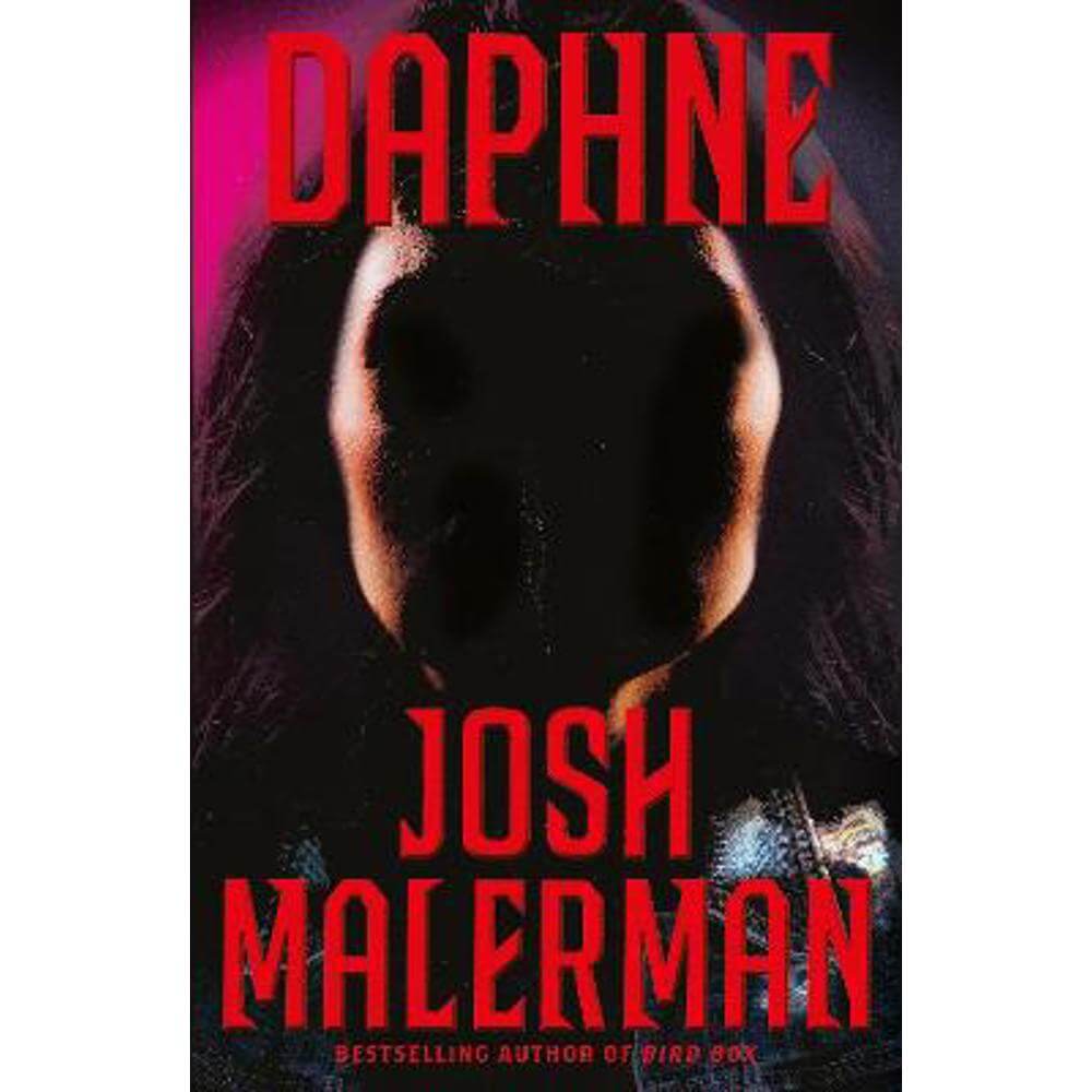 Daphne: From The Bestselling Author of BIRD BOX (Paperback) - Josh Malerman